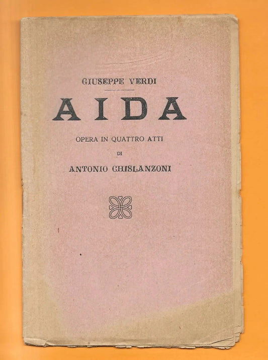 Libretto d'opera AIDA GIUSEPPE VERDI PRIVO DI EDITORE PRIMI '900