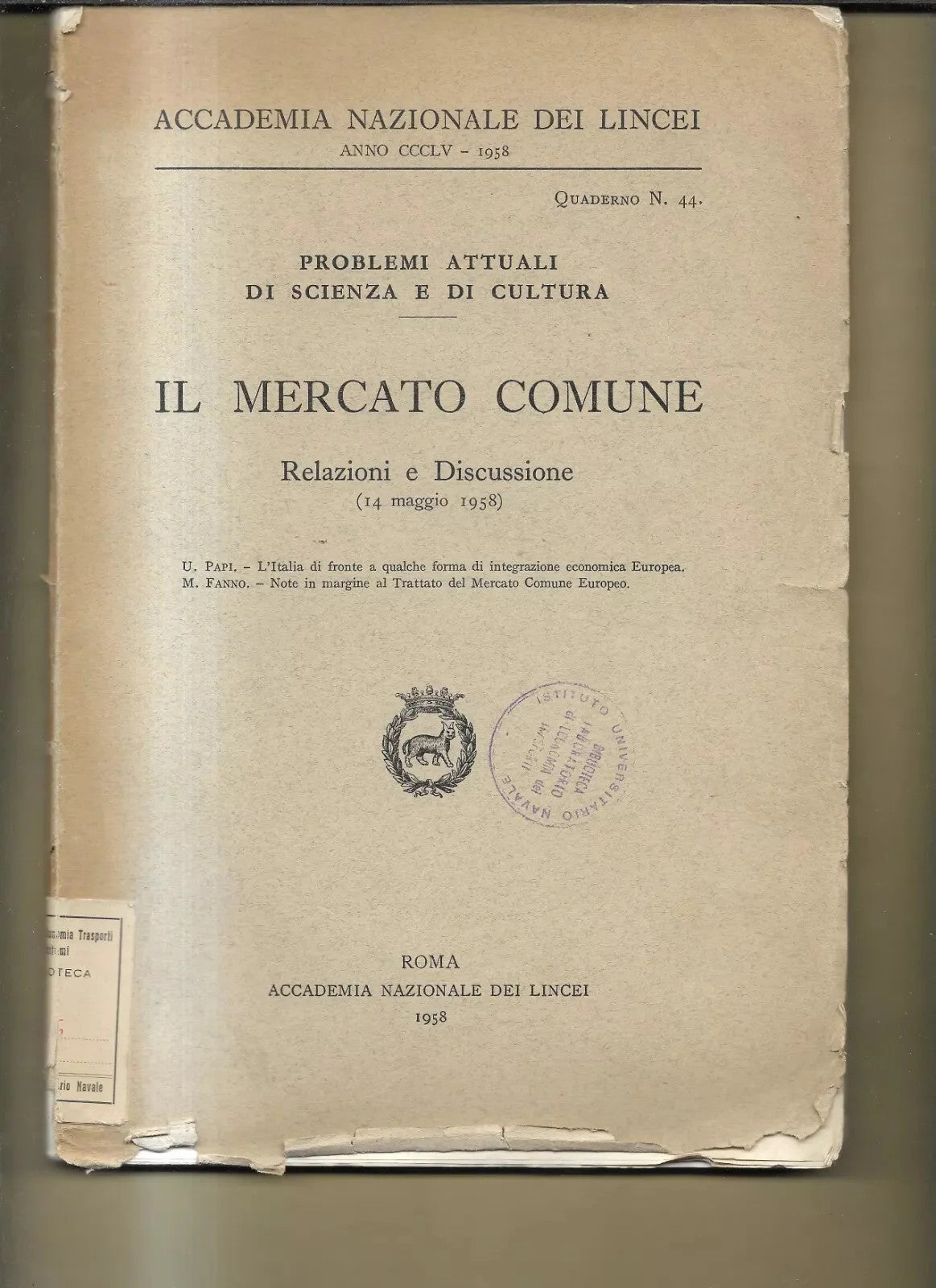 IL MERCATO COMUNE 1958 ACCADEMIA NAZIONALE DEI LINCEI U. PAPI - M. FANNO