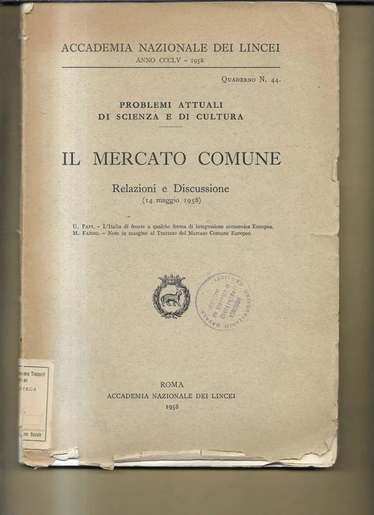 IL MERCATO COMUNE 1958 ACCADEMIA NAZIONALE DEI LINCEI U. PAPI - M. FANNO