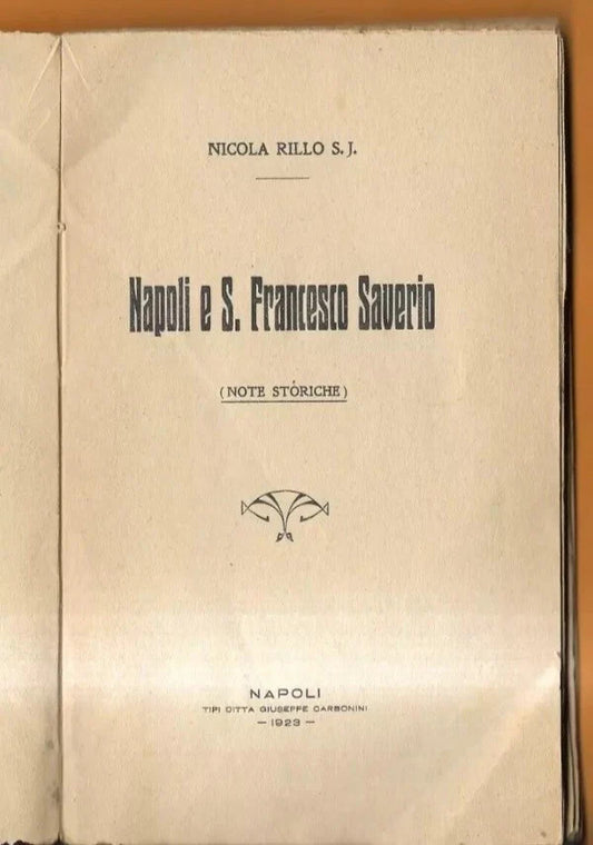 NAPOLI E S. FRANCESCO SAVERIO VENUTA A NAPOLI DELLA PREZIOSA RELIQUIA DEL BRACCI