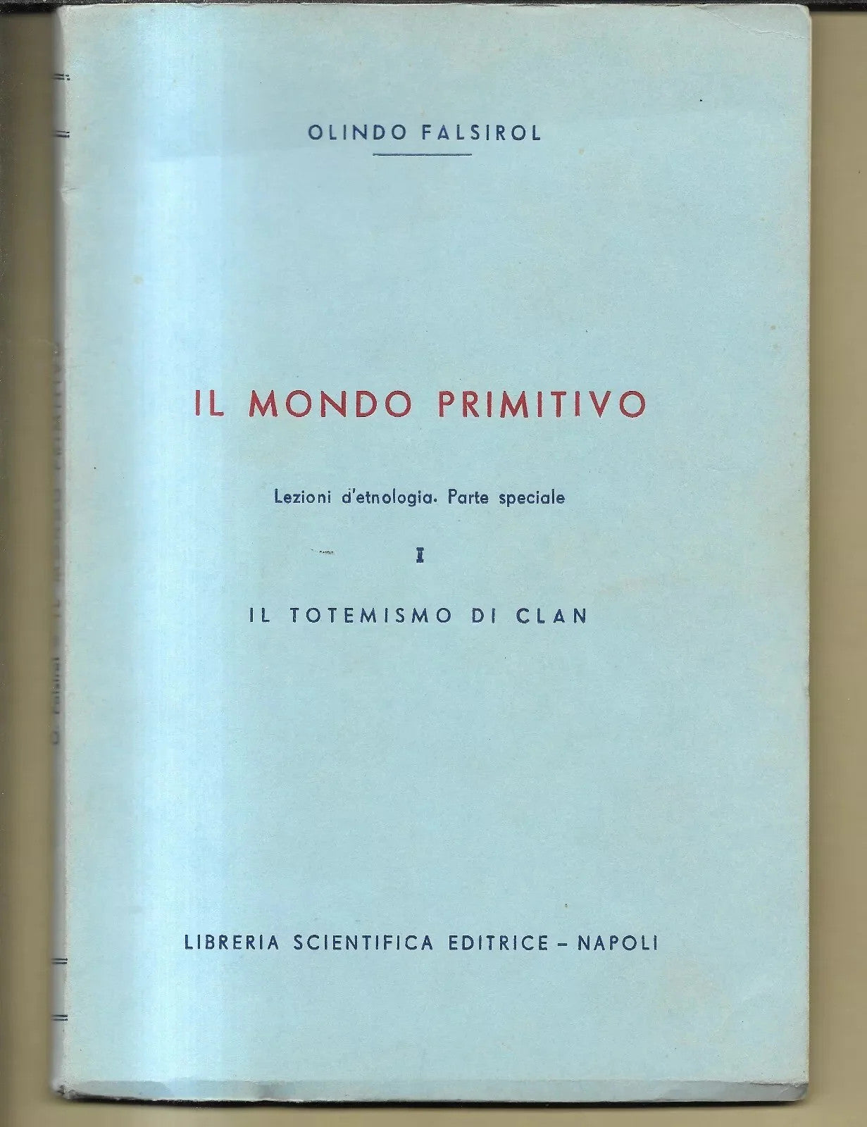 ETNOLOGIA IL TOTEMISMO DI CLAN - IL MONDO PRIMITIVO O. FALSIROL 1962