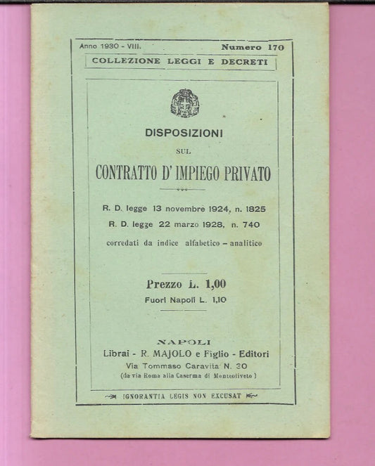 1930 LEGGI E DECRETI DISPOSIZIONI SUL CONTRATTO D'IMPIEGO PRIVATO R.D. 1924 1928
