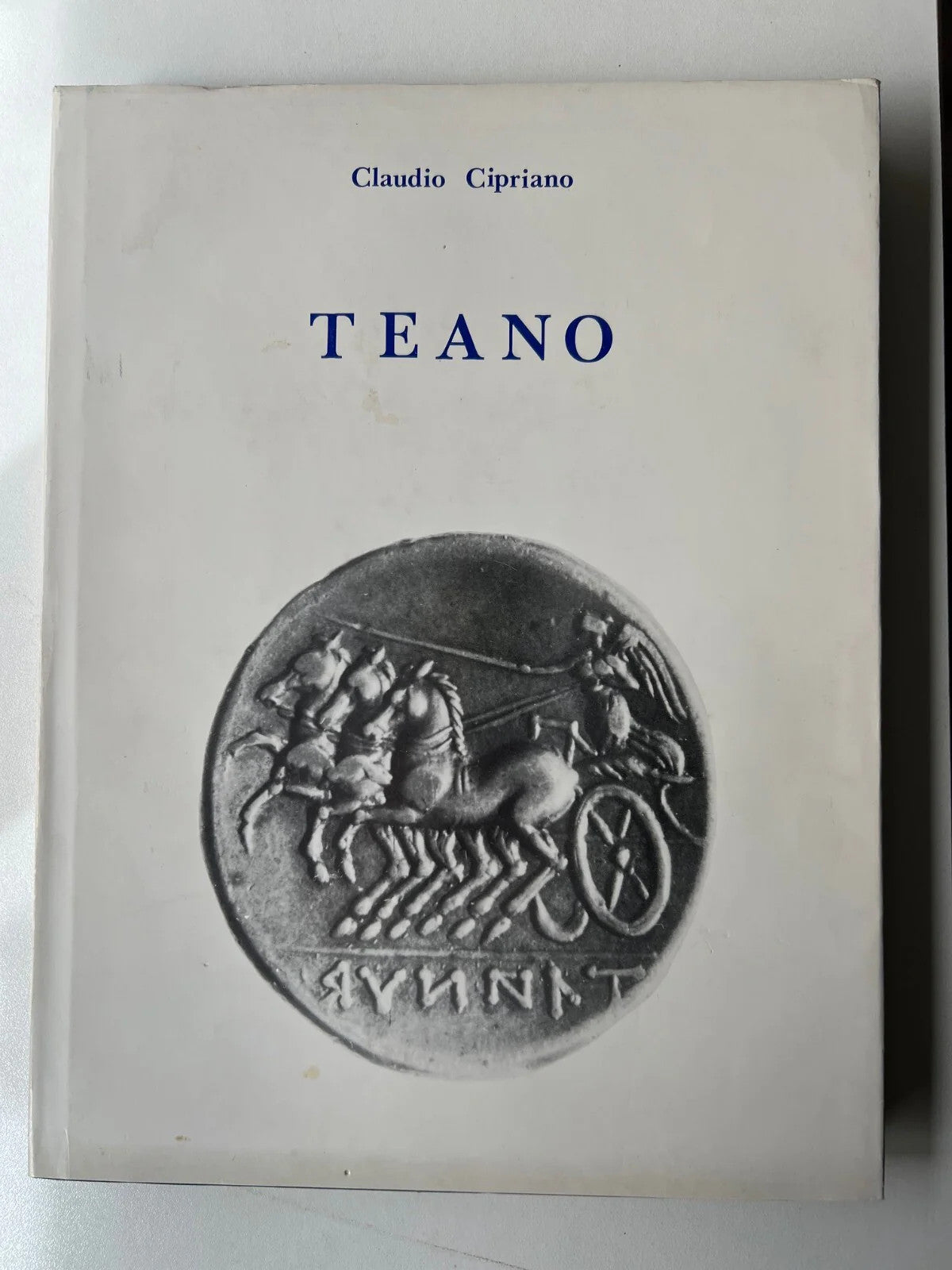 TEANO di Claudio Cipriano, 1982, Tipo Lito Saccone STORIA LOCALE, ARCHEOLOGIA