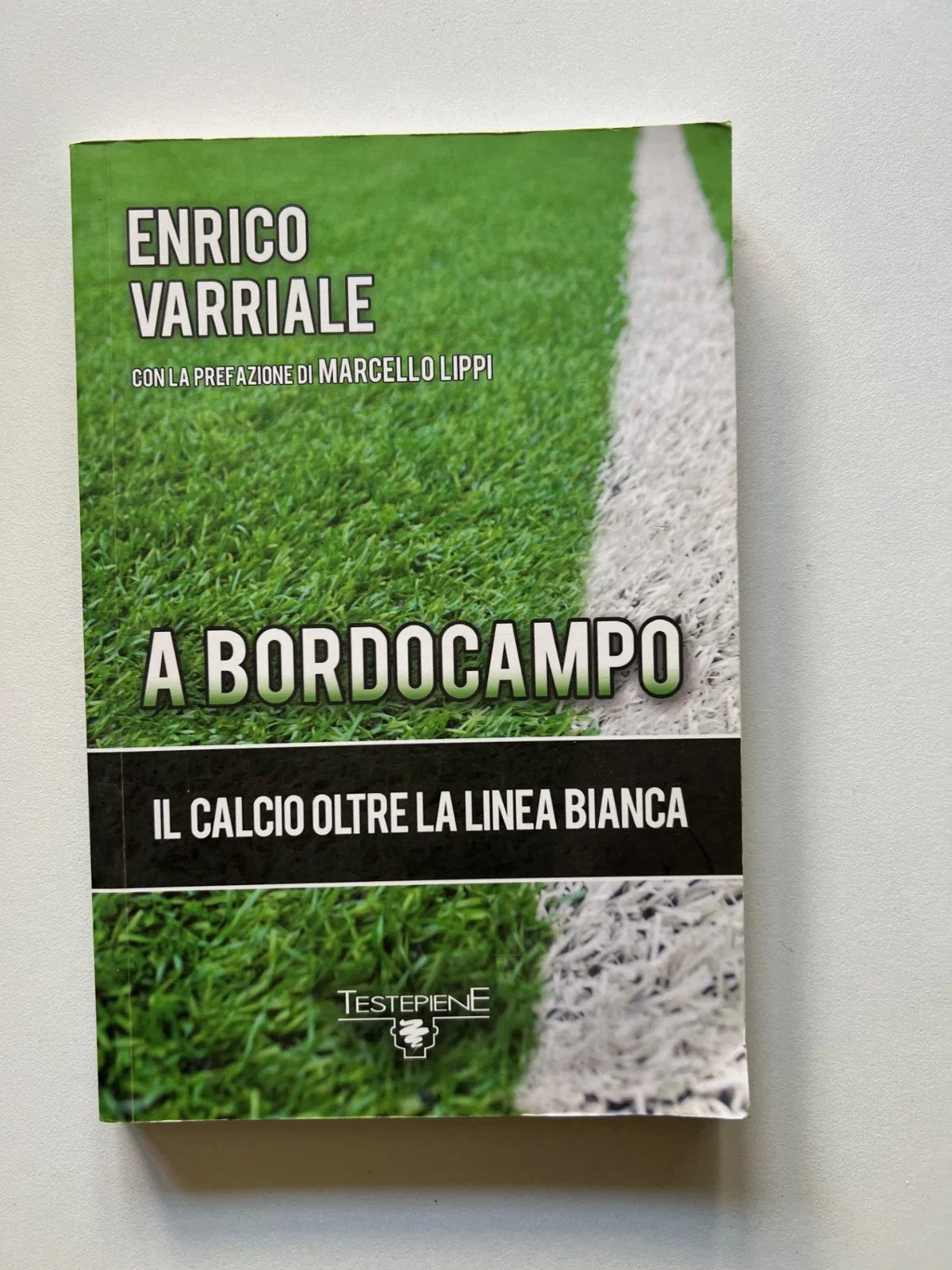ENRICO VARRIALE A BORDOCAMPO IL CALCIO OLTRE LA LINEA BIANCA PREF. LIPPI 2010