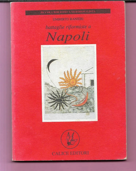 BATTAGLIE RIFORMISTE A NAPOLI UMBERTO RANIERI 1994 CALICE EDITORE