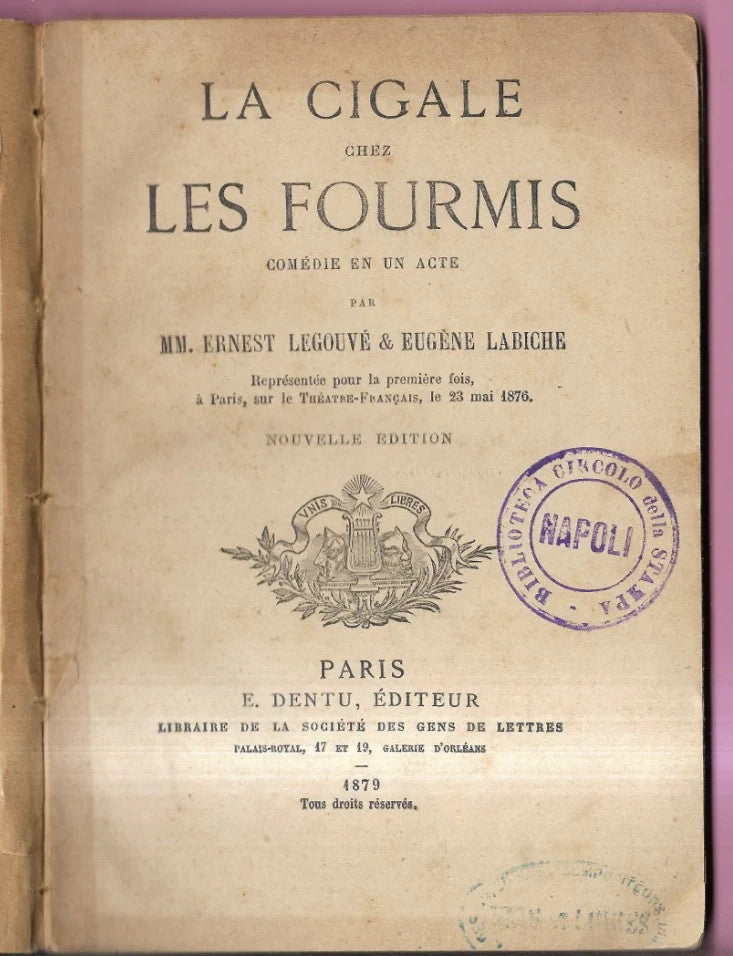 LA CIGALE CHEZ LES FOURMIS COMEDIE EN UN ACTE LEGOUVE' - LABICHE 1879 E. DENTU