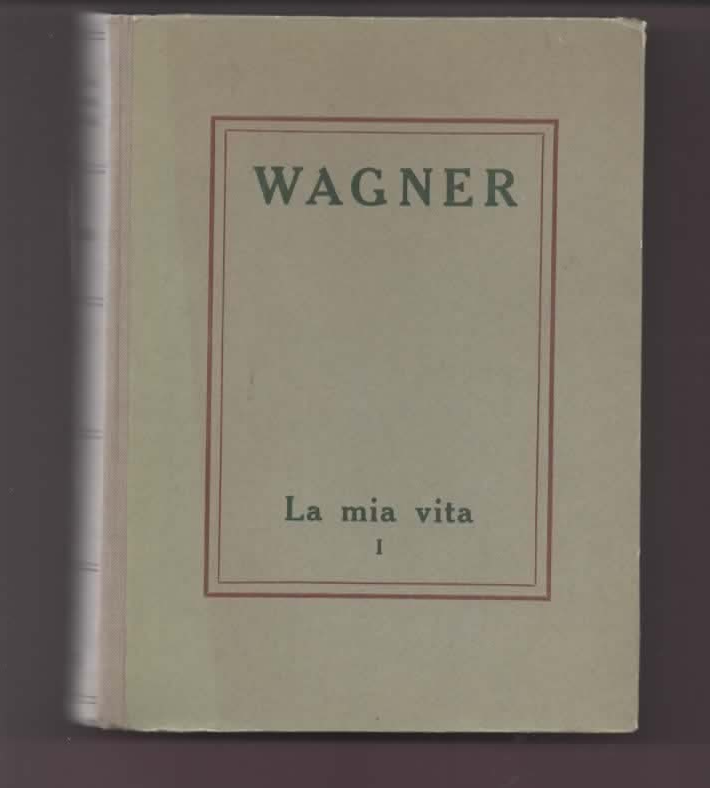 RICHARD WAGNER LA MIA VITA A CURA DI MASSIMO MILA 1953 UTET VOL. I
