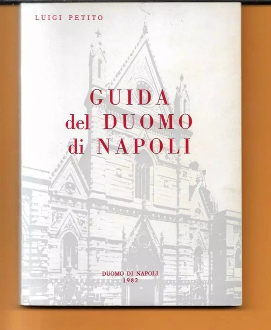 LUIGI PETITO GUIDA DEL DUOMO DI NAPOLI 1982 OTTIMO