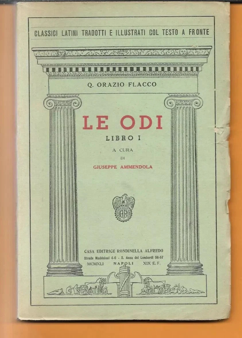 Q. ORAZIO FLACCO LE ODI LIBRO I A CURA DI G. AMMENDOLA 1941 RONDINELLA TESTO A F