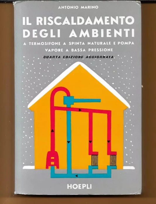 MANUALI HOEPLI IL RISCALDAMENTO DEGLI AMBIENTI 1972 HOEPLI OTTIMO