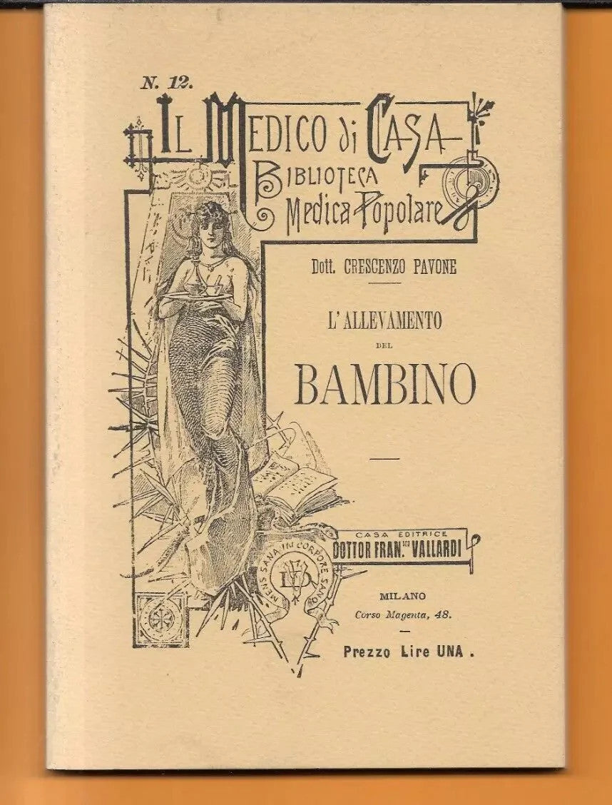 L'ALLEVAMENTO DEL BAMBINO C. PAVONE IL MEDICO DI CASA VALLARDI ANASTATICA