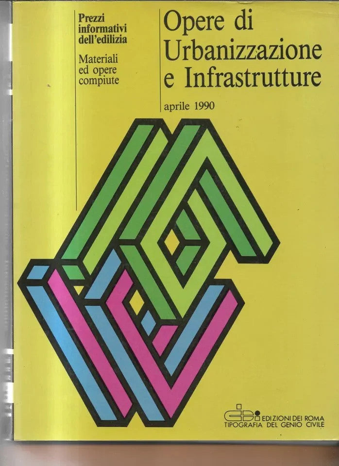 PREZZI INFORMATIVI DELL'EDILIZIA OPERE DI URBANIZZAZIONE E INFRASTRUTTURE 1990