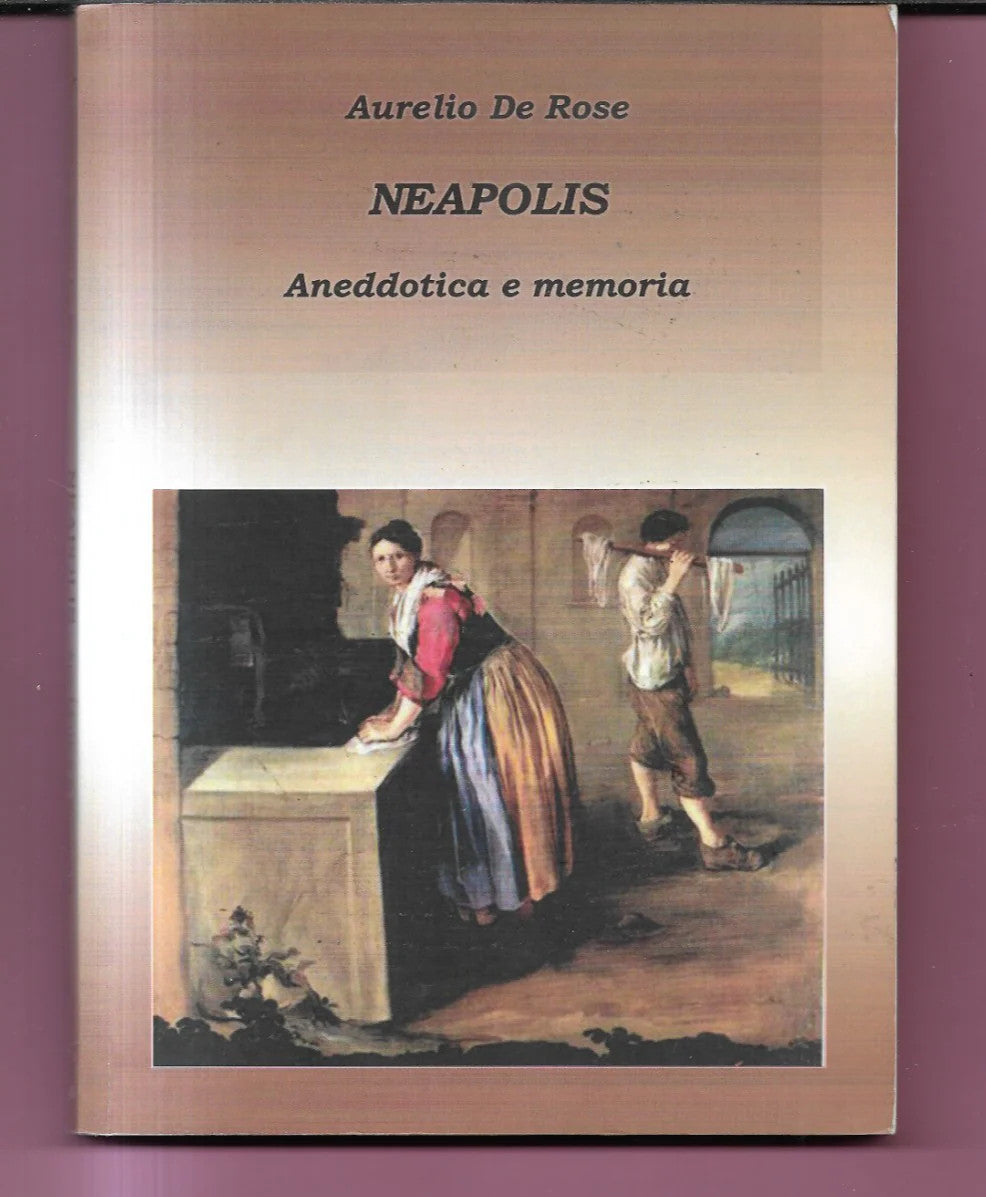 AURELIO DE ROSE NEAPOLIS ANEDDOTICA E MEMORIA 2012