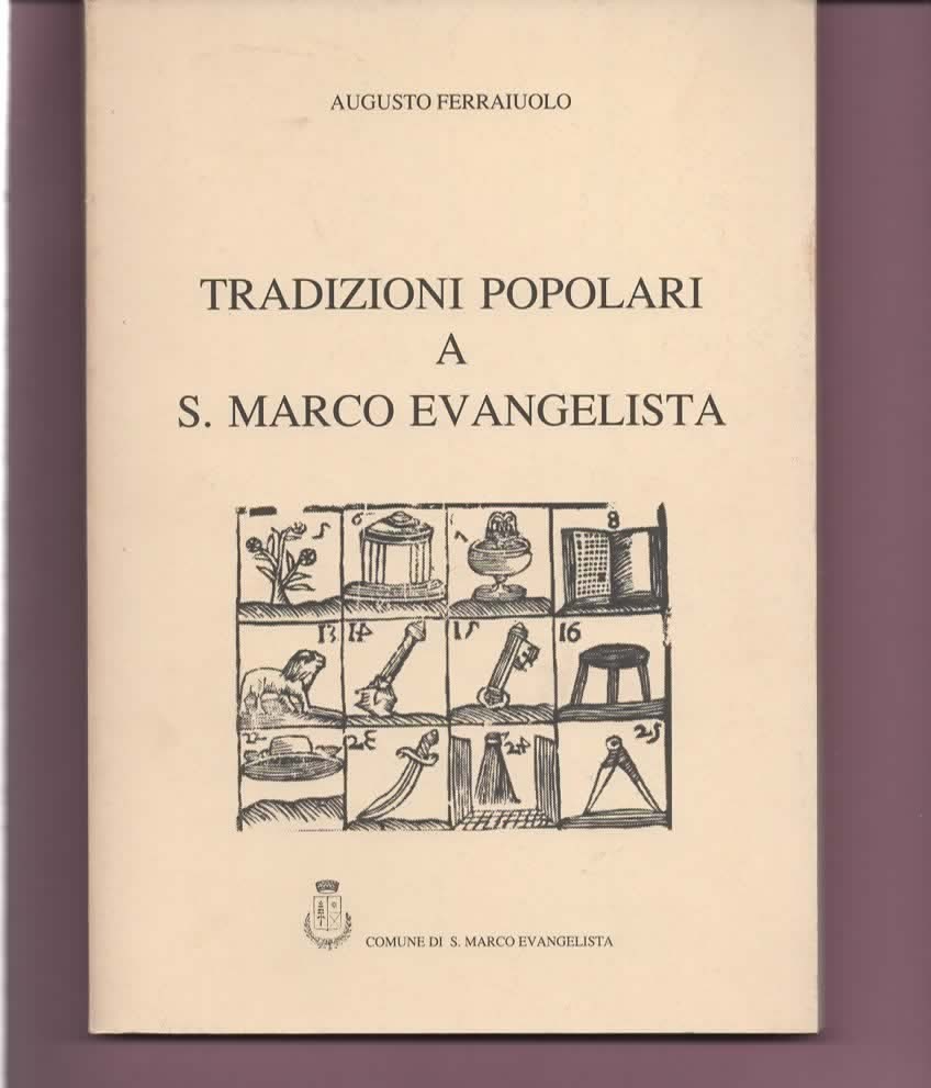 TRADIZIONI POPOLARI A SAN MARCO EVANGELISTA A. FERRAIUOLO 1990