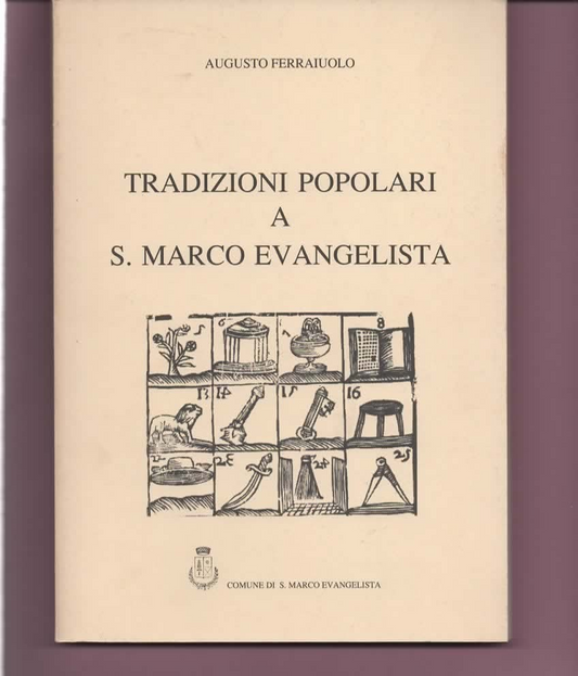 TRADIZIONI POPOLARI A SAN MARCO EVANGELISTA A. FERRAIUOLO 1990