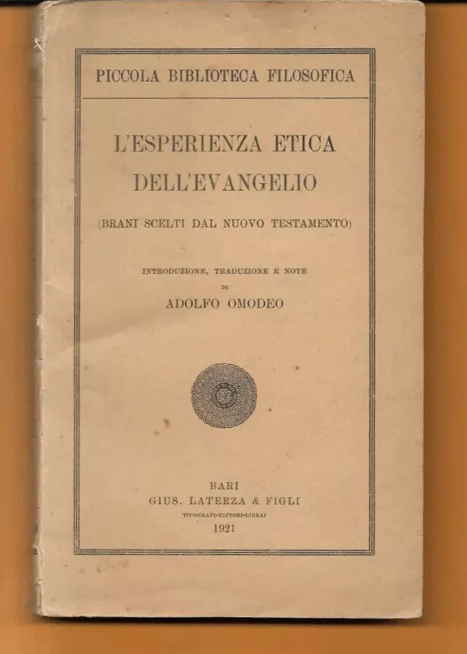 L'ESPERIENZA ETICA DELL'EVANGELO ADOLFO OMODEO 1921 LATERZA BRANI DAL NUOVO TEST