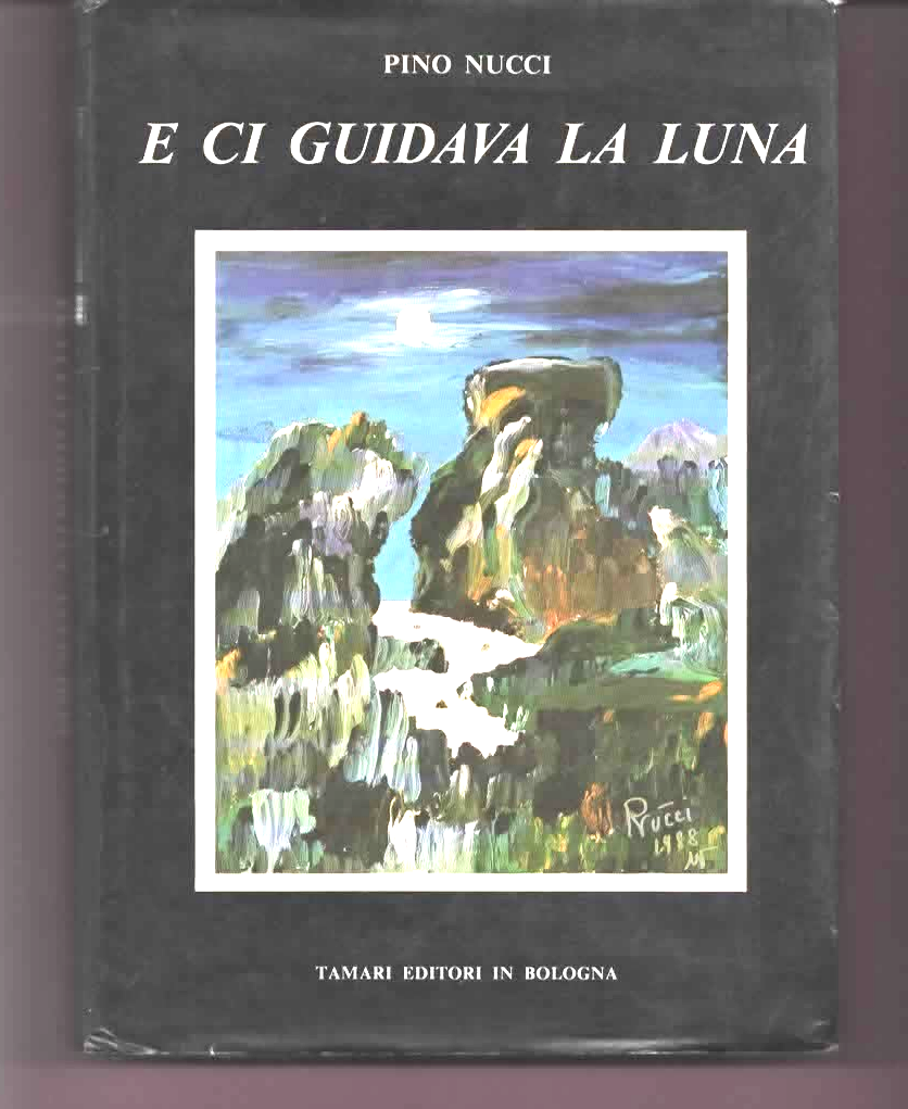 PINO NUCCI E CI GUIDAVA LA LUNA AUTOGRAFATO 1988 TAMARI EDITORE PARTIGIANI WWII