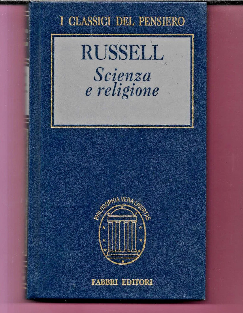 SCIENZA E RELIGIONE BERTRAND RUSSELL 1996 FABBRI I CLASSICI DEL PENSIERO