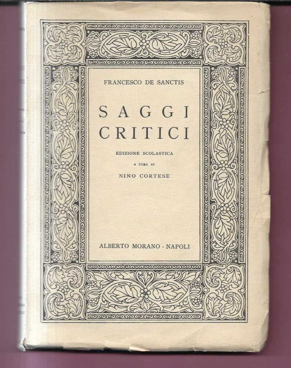 FRANCESCO DE SANCTIS SAGGI CRITICI A CURA DI NINO CORTESE 1933 MORANO INTONSO