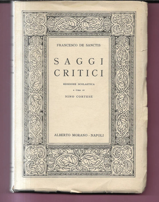 FRANCESCO DE SANCTIS SAGGI CRITICI A CURA DI NINO CORTESE 1933 MORANO INTONSO