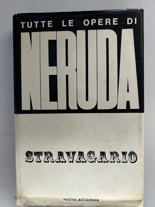 PABLO NERUDA TUTTE LE OPERE STRAVAGARIO EDITORE NUOVA ACCADEMIA 1963
