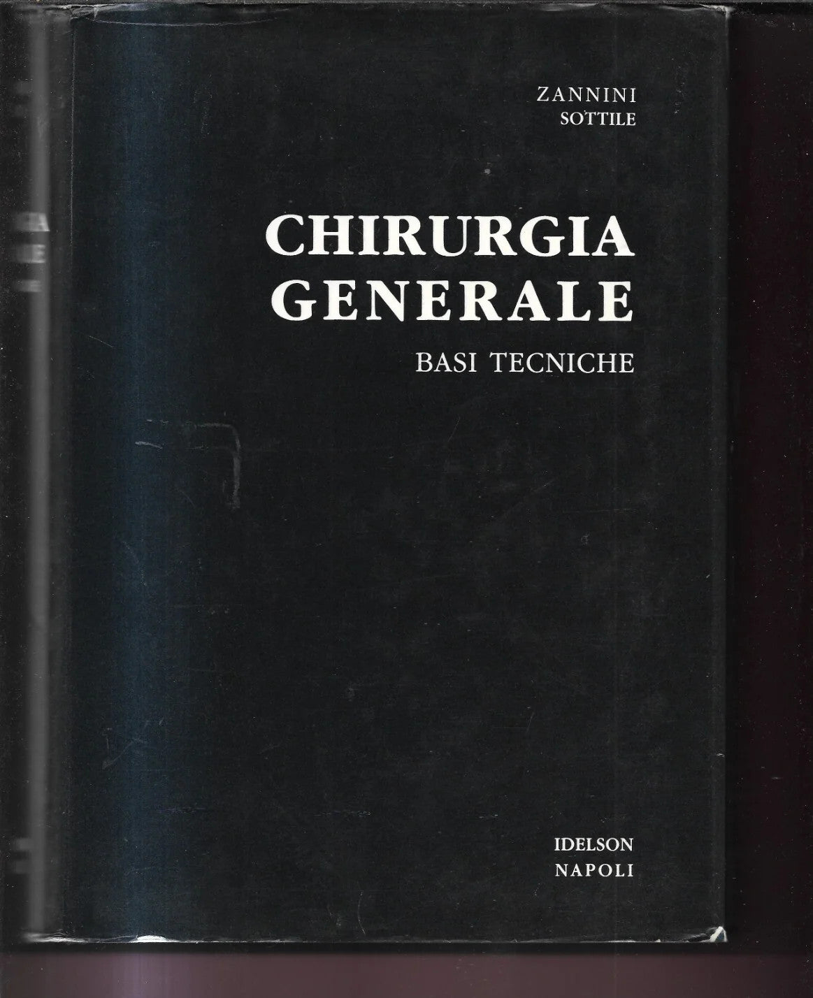 ZANNINI - SOTTILE CHIRURGIA GENERALE BASI TECNICHE 1989 IDELSON OTTIMO