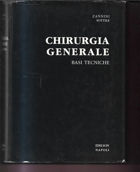 ZANNINI - SOTTILE CHIRURGIA GENERALE BASI TECNICHE 1989 IDELSON OTTIMO