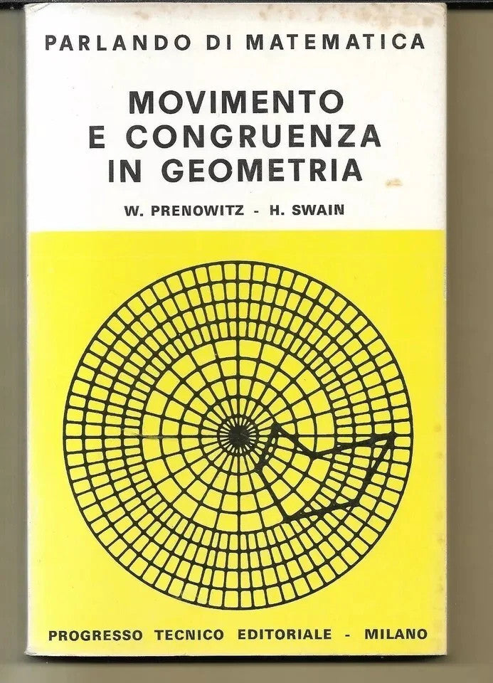 PRENOWITZ - SWAIN MOVIMENTO E CONGRUENZA IN GEOMETRIA P.T.E. 1970