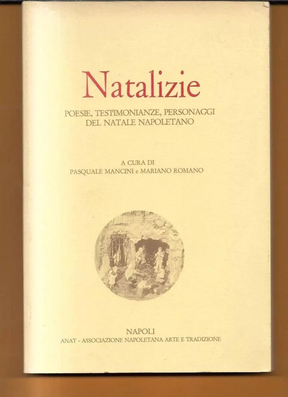 NATALIZIE POESIE, TESTIMONIANZE, PERSONAGGI DEL NATALE NAPOLETANO ANAT 1990
