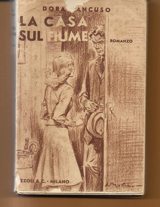 DORA MANCUSO LA CASA SUL FIUME 1942 RIZZOLI EDITORE