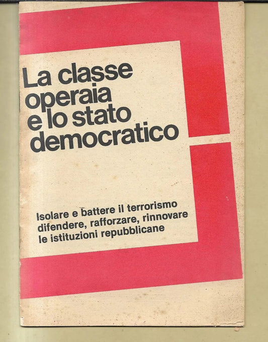 PARTITO COMUNISTA ITALIANO 1978 ISOLARE E BATTERE IL TERRORISMO , BR, MORO