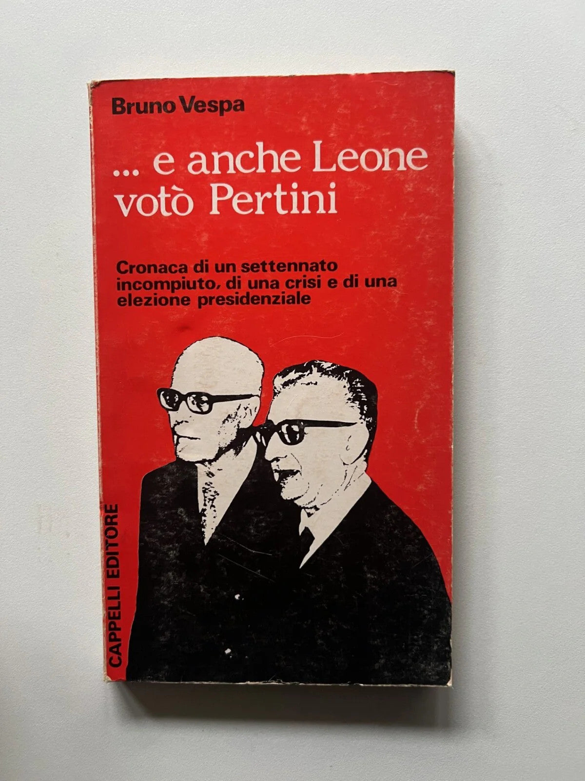 BRUNO VESPA ...E ANCHE LEONE VOTO' PERTINI ED.CAPPELLI 1°EDIZIONE 1978