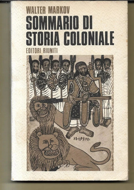 WALTER MARKOV SOMMARIO DI STORIA COLONIALE EDITORI RIUNITI 1975