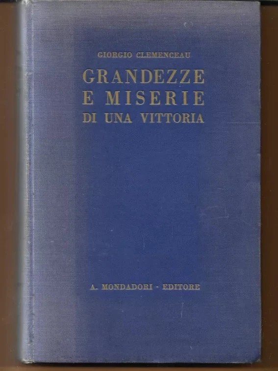CLEMENCEAU GRANDEZZE E MISERIE DI UNA VITTORIA MONDADORI 1930 CON 14 ILLUSTRAZIO