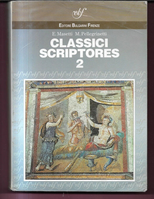 CLASSICI SCRIPTORES 2 ANTOLOGIA LATINA MASETTI - PELLEGRINETTI 1999 BULGARINI