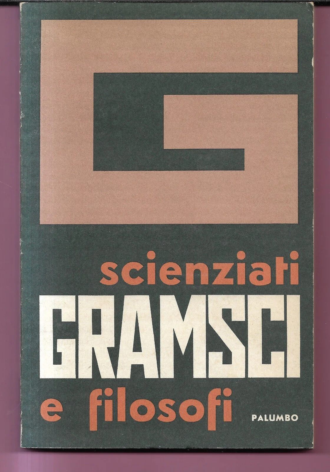 UGO SPADONI IL PENSERO FILOSOFICO E STORIOGRAFICO DI ANTONIO GRAMSCI 1973 PALUMB