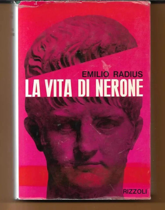 LA VITA DI NERONE EMILIO RADIUS RIZZOLI 1963 PRIMA EDIZIONE