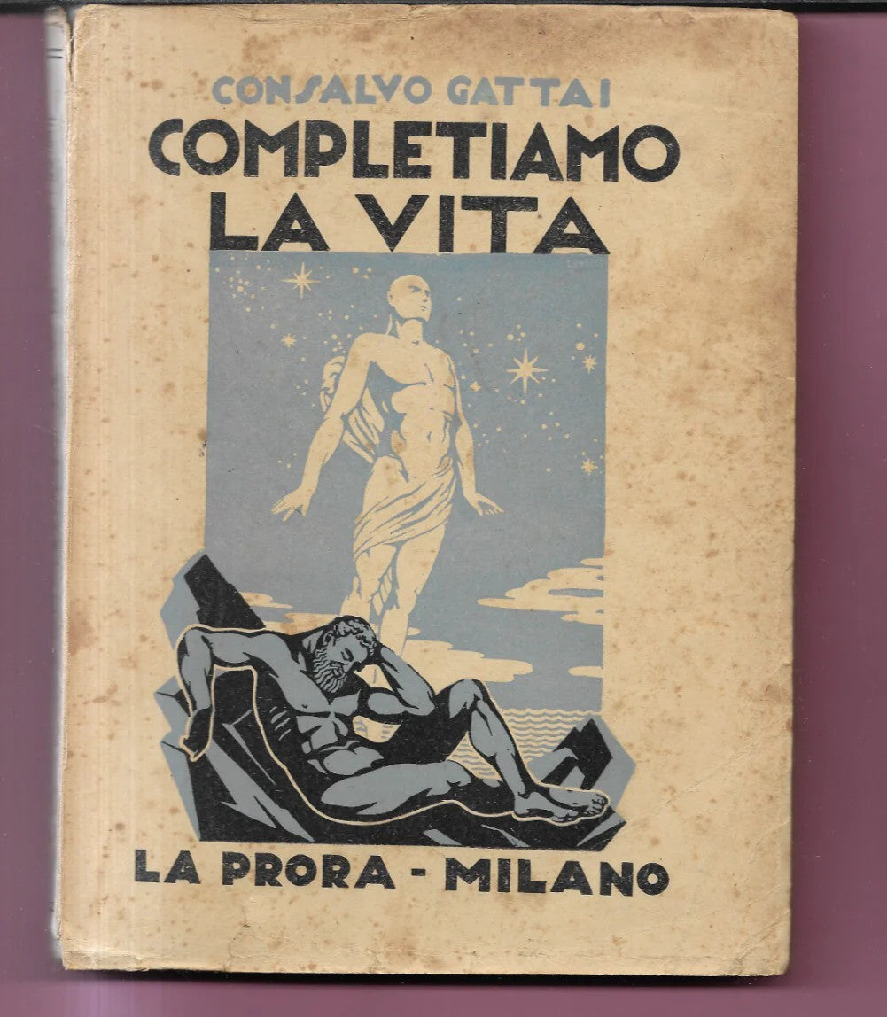 COMPLETIAMO LA VITA CONSALVO GATTAI 1937 LA PRORA ESOTERISMO - SOGNI RIVELAZIONE