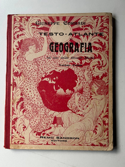G. CORRADI TESTO ATLANTE DI GEOGRAFIA VOLUME PRIMO REMO SANDRON 1911 F. NONNI