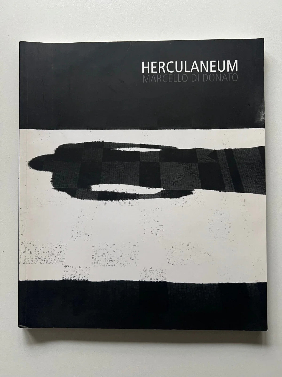 HERCULANEUM MARCELLO DI DONATO 2008 LIBRO FOTOGRAFICO ERCOLANO