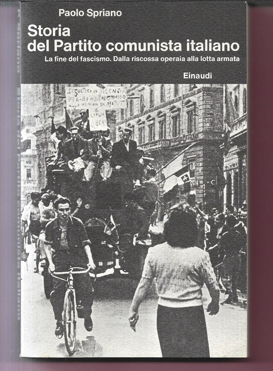 SPRIANO STORIA DEL PARTITO COMUNISTA ITALIANO LA FINE DEL FASCISMO, DALLA RISCOS