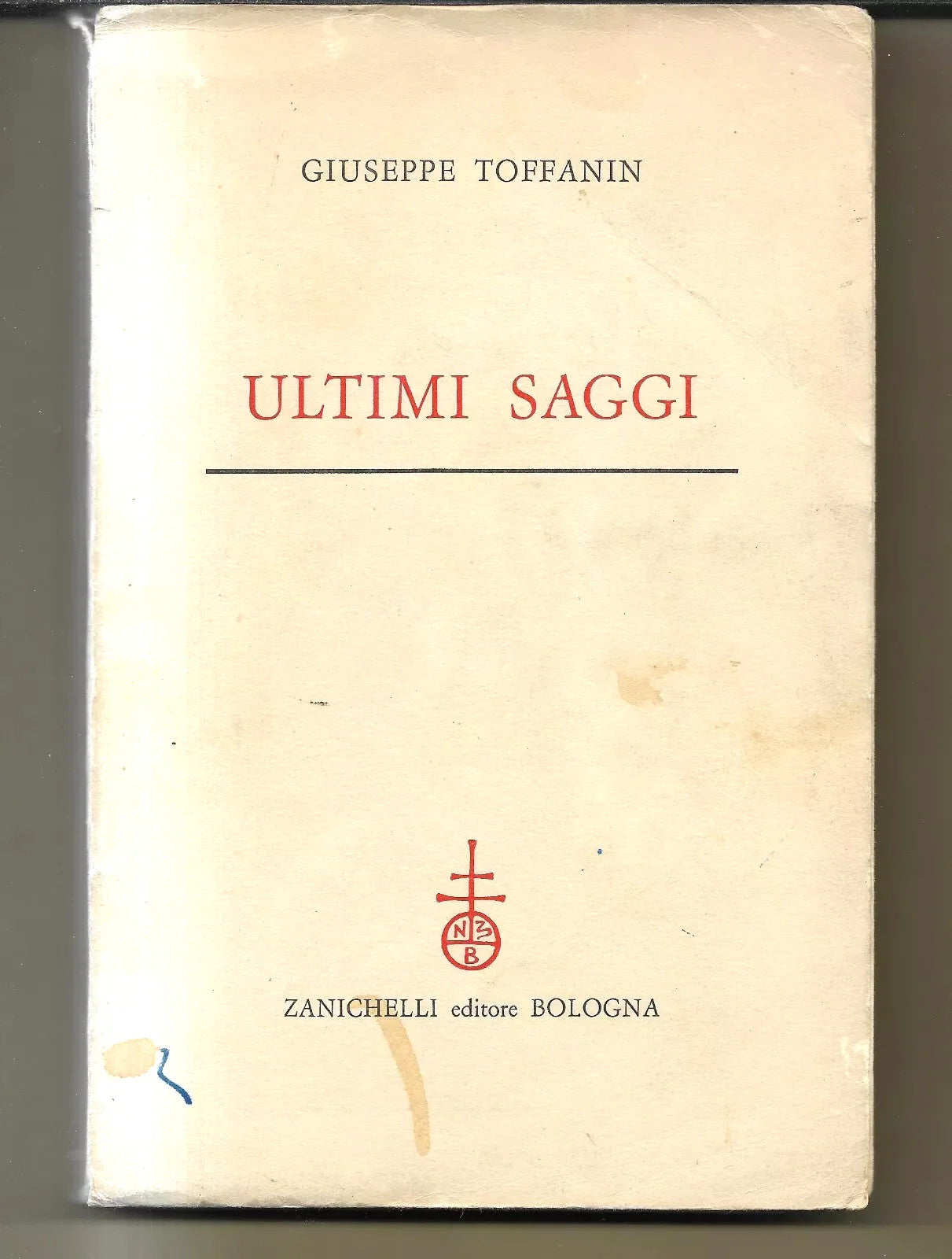 GIUSEPPE TOFFANIN ULTIMI SAGGI ZANICHELLI 1960 PRIMA EDIZIONE