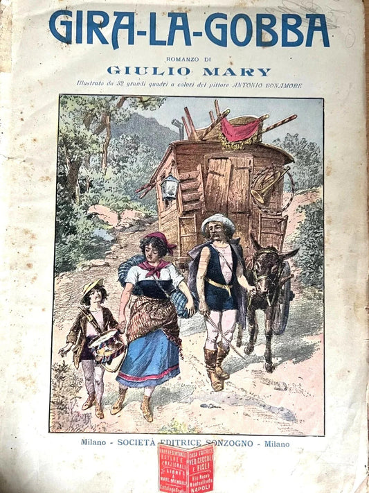Gira la Gobba Romanzo di Giulio Mary Sonzogno 1907 ILLUSTRATO