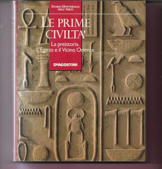 STORIA UNIVERSALE DELL'ARTE LE PRIME CIVILTA' LA PREISTORIA, L'EGITTO DE AGOSTIN
