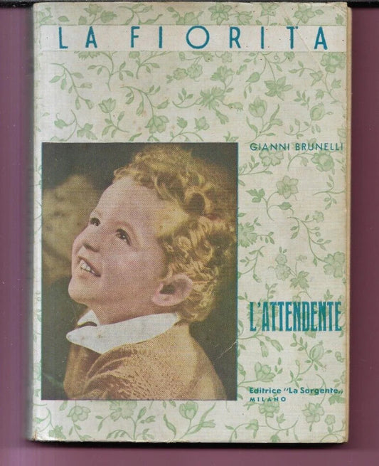 GIANNI BRUNELLI L'ATTENDENTE 1946 EDITRICE LA SORGENTE MILANO COLLANA LA FIORITA