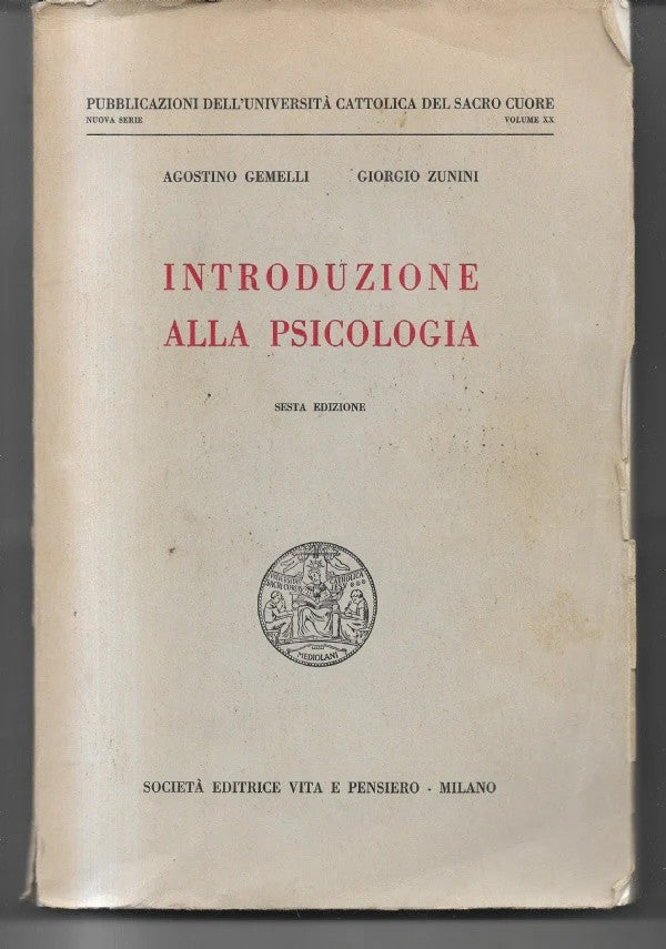 INTRODUZIONE ALLA PSICOLOGIA Agostino Gemelli - Giorgio Zunini, 1961 Soc. Vita e