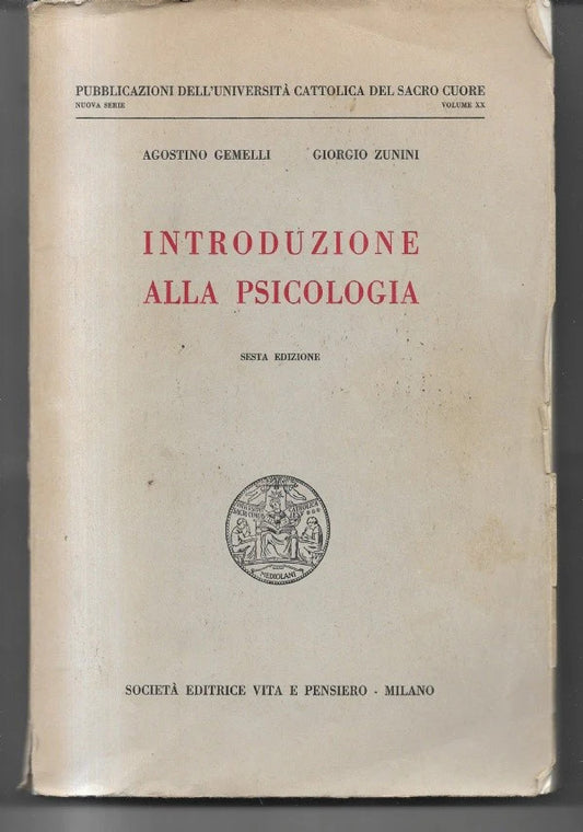 INTRODUZIONE ALLA PSICOLOGIA Agostino Gemelli - Giorgio Zunini, 1961 Soc. Vita e