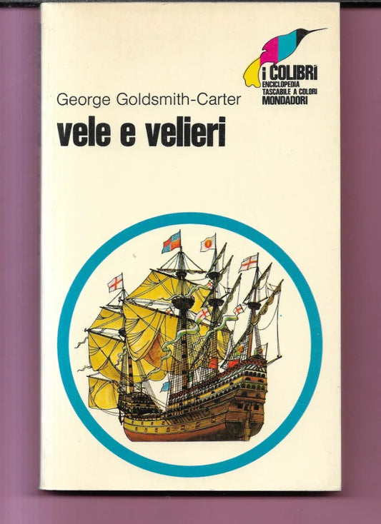 VELE E VELIERI GEORGE GOLDSMITH CARTER 1970 MONDADORI I COLIBRI