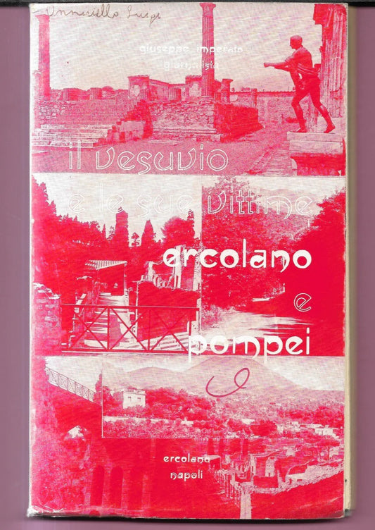 IL VESUVIO E LE SUE VITTIME ERCOLANO E POMPEI G. IMPERATO 1975 PALOMBA