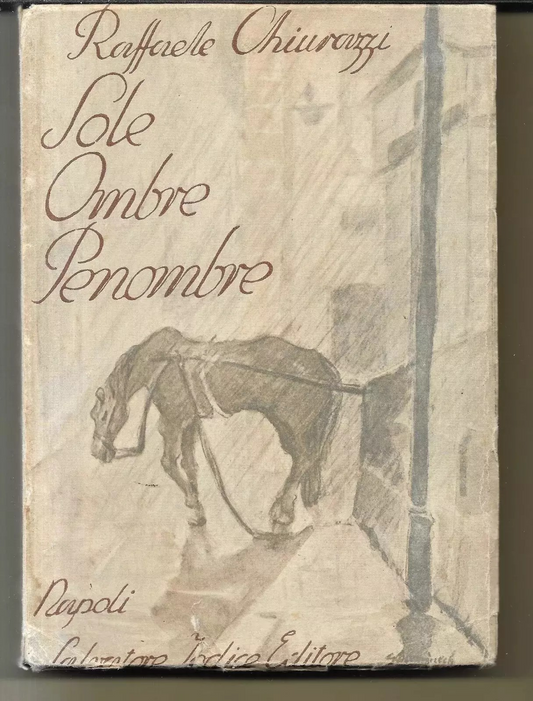 R. CHIURAZZI SOLE OMBRE PENOMBRE IODICE EDITORE LIRICHE NAPOLETANE
